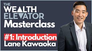 The Wealth Elevator Masterclass: Part 1 - From Paycheck to Millionaire with Lane Kawaoka