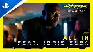 Cyberpunk 2077: Phantom Liberty - All In (feat. Idris Elba) | PS5 Games