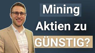 Mining Aktien im Fokus: Ist jetzt der richtige Zeitpunkt zum Einstieg?