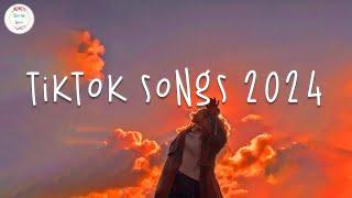 Tiktok songs 2024  Best tiktok songs ~ Tiktok mashup 2024