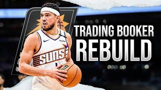 Trading Devin Booker Phoenix Suns Rebuild...