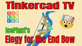 A Tinkercad Genshin Elegy for the End Bow by Ice Plant Tinkercad TV