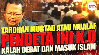 NIAT MURTADKAN SEORANG UST, PENDETA INI KALAH DEBAT LALU MASUK ISLAM JADI MUALAF