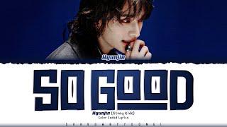 Hyunjin (Stray Kids) 'So Good' Lyrics (스트레이 키즈 So Good 가사) [Color Coded Han_Rom_Eng]