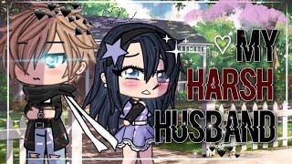 My Harsh Husband|| Read Pinned Comment!||Gacha Life Mini Movie|| Laylaシ