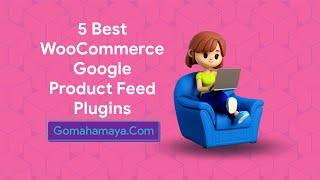 5 Best WooCommerce Google Product Feed Plugins