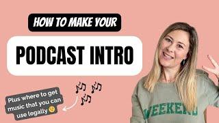 How to Create a Podcast Intro | Podcasting for Beginners | How to Start a Podcast