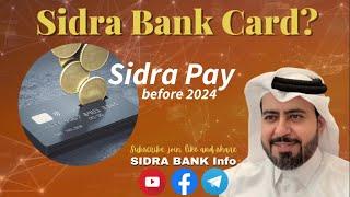 Sidra Bank Card : answered by the founder. HOT NEWS