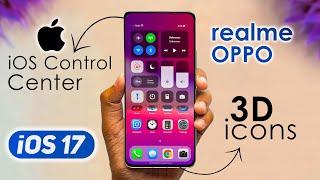 iOS 17 THEME & iOS control center for Realme and Oppo devices 
