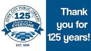 Thank you for 125 years of the Iowa City Public Library!