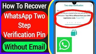 How To Recover Whatsapp Two Step Verification Pin Without Email | Reset Forgotten Whatsapp Pin