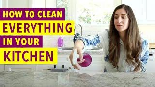 How to Clean Everything in your Kitchen!