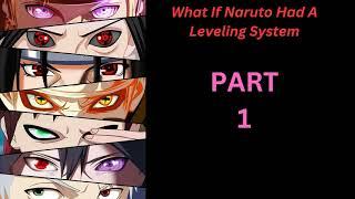 What If Naruto Had A  Leveling System Part 1