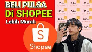 Cara Beli Pulsa Murah Di Shopee Terbaru || Banyak Diskon & Cashback Shopeepay