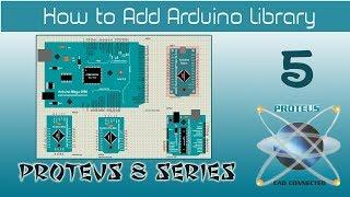 How to Add Arduino Library in Proteus