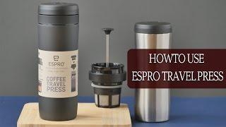 Espro Travel Press: How to make French Press Style Coffee (Stainless Steel Travel Mug)