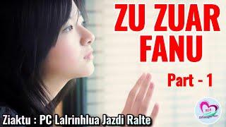 Zu zuar fanu - 1 | Ziaktu : PC Lalrinhlua Jazdi Ralte