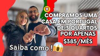 COMPRAMOS NOSSA CASA EM PORTUGAL, segredo revelado !