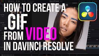 How to create a Gif in DaVinci Resolve Studio - Video to Gif Tutorial