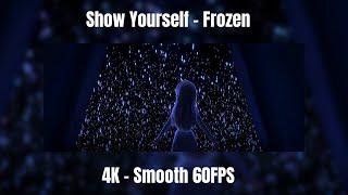 [4K/60FPS][SMOOTH] Show Yourself | Frozen (French audio)