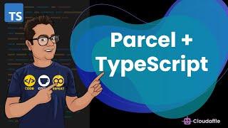 Making Parcel Work With TypeScript - Setting up Auto Compilation