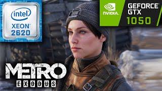 Metro Exodus - Intel Xeon E5-2620 + GTX 1050 2gb + 8gb RAM -- Test in the game Metro Exodus