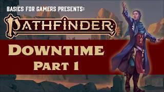 Pathfinder (2e): Basics of Downtime Part 1 (Earn Income and Treat Disease)