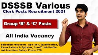 DSSSB Various posts recruitment 2021 | Group 'B'& 'C' Clerk Posts | Full Details