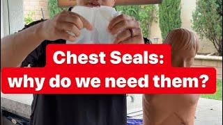 Chest seals when you need them and how to use them!