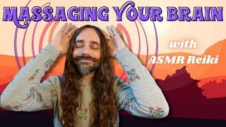 Massaging your BRAIN with ASMR Reiki