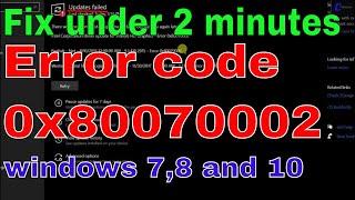 Solve error 0x80070002 windows 7,8 and 10 update problem.