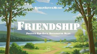 Friendship | Positive Pop-Rock Background Music - Royalty Free/Music Licensing