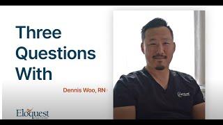 3 Questions with Dennis Woo, RN