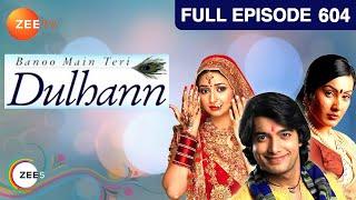 Divya ने क्यों सबसे छुवाया अपना pain? | Banoo Main Teri Dulhann | Episode 604 | Zee TV