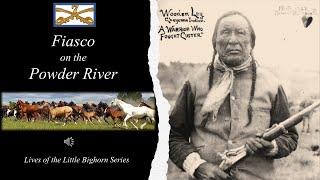 Fiasco on the Powder River: Prelude to Custer's Last Stand. Lives of the Little Bighorn