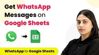 How to Get Whatsapp Messages on Google Sheets | Interakt Google Sheets Integration