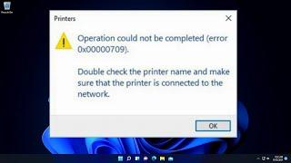 FIX operation could not be completed (error 0x00000709) on Windows 11 /10