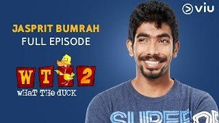 Jasprit Bumrah on What The Duck Season 2 | FULL EPISODE | Vikram Sathaye | WTD 2 | Viu India