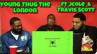 Young Thug - The London (ft. J. Cole & Travis Scott) [Official Audio] REACTION 