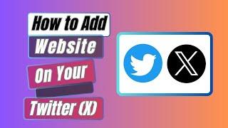 How to Add Your Website On  Twitter (X) Profile