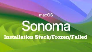 macOS Sonoma Installation Stuck/Frozen/Failed (Fixed)