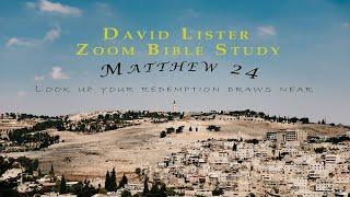 Moriel David Lister Bible Study Matthew 24