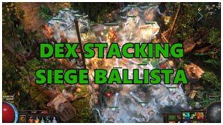 [PoE] Dex stacking Siege Ballista build overview - Stream Highlights #608