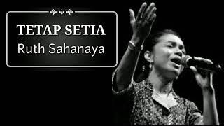 #lagurohani #pujianpenyembahan #gospel || TETAP SETIA ~ RUTH SAHANAYA