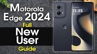 Motorola Edge 2024 Complete New User Guide | Moto Edge - 2024