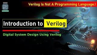 Introduction to Verilog | Types of Verilog modeling styles | Verilog code #verilog