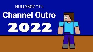 NULL28Ø2 YT's Channel Outro 2022