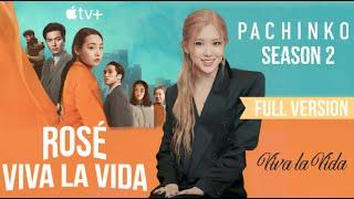 ROSÉ - VIVA LA VIDA (Pachinko Season 2 OST Cover) [Full Version]