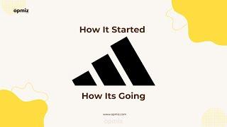 How it started vs how its going  - Behind the Stripes | The Journey of Adidas | Opmiz