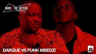 Darque vs Punk Mbedzi LIVE from #BudXTheRhythmJHB | Ep2